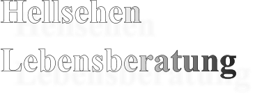 Hellsehen Lebensberatung