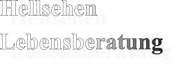 Hellsehen Lebensberatung